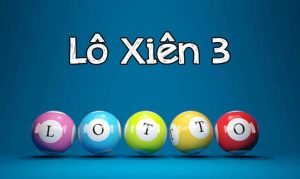 Lô Xiên 3 Là Gì? Cách Đánh Đề Lô Xiên 3 Chuẩn Xác Vegas79